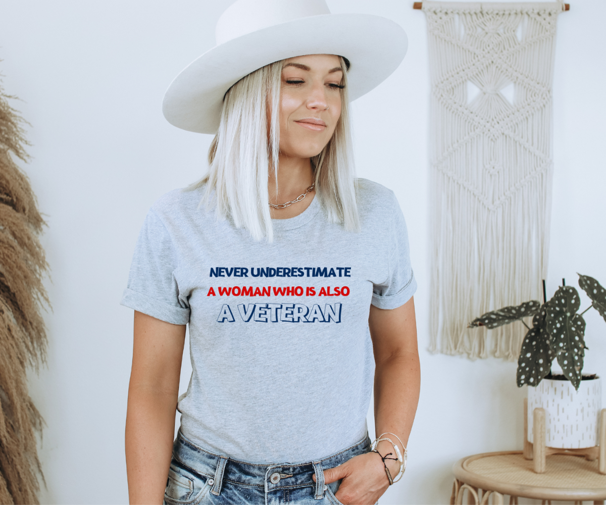 Never Underestimate A Woman Who is Also A Veteran Tee