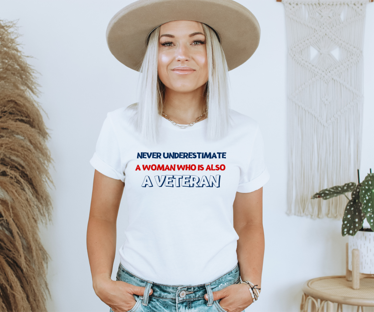 Never Underestimate A Woman Who is Also A Veteran Tee